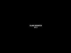 Island Encounter Episode 3